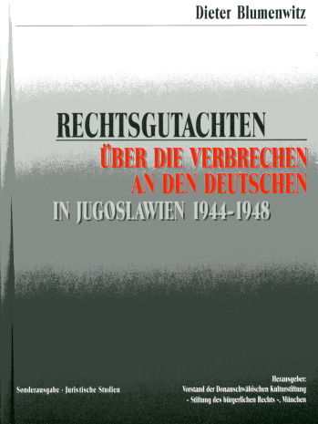 Rechtsgutachten über die Verbrechen an den Deutschen in Jugoslawien 1944-1948