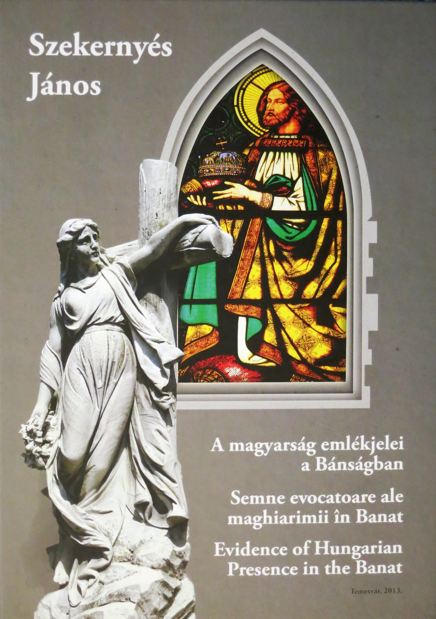 János Szekernyés: Evidence of Hungarian Presence in the Banat